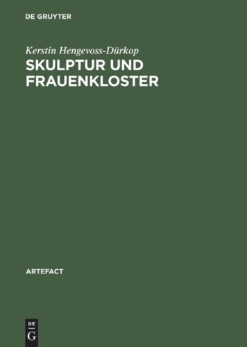 Skulptur und Frauenkloster: Studien zu Bildwerken der Zeit um 1300 aus Frauenklöstern des ehemaligen Fürstentums Lüneburg