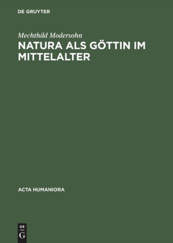 Natura als Göttin im Mittelalter: Ikonographische Studien zu Darstellungen der personifizierten Natur