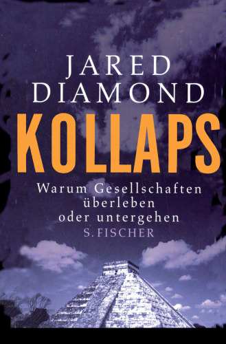 Kollaps: Warum Gesellschaften überleben oder untergehen
