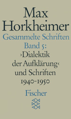Gesammelte Schriften Band 5: Dialektik der Aufklärung und Schriften 1940-1950