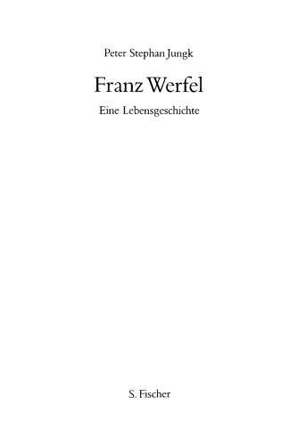 Franz Werfel : Eine Lebensgeschichte