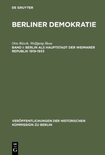 Berliner Demokratie: Berlin als Hauptstadt der Weimarer Republik 1919-1933