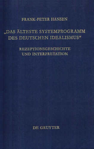 „Das älteste Systemprogramm des deutschen Idealismus": Rezeptionsgeschichte und Interpretation
