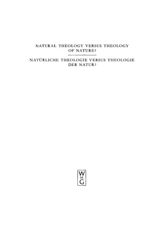 Natural Theology Versus Theology of Nature?/ Natürliche Theologie versus Theologie der Natur?: Tillich's Thinking as Impetus for a Discourse among Theology, Philosophy and Natural Sciences / Tillichs Denken als Anstoß zum Gespräch zwischen Theologie, Philosophie und Naturwissenschaft / Proceedings of the IV. International Paul Tillich Symposium