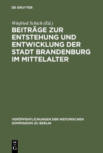 Beiträge zur Entstehung und Entwicklung der Stadt Brandenburg im Mittelalter
