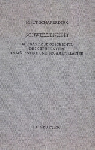Schwellenzeit: Beiträge zur Geschichte des Christentums in Spätantike und Frühmittelalter