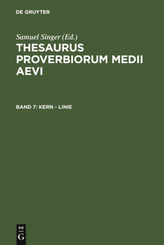 Thesaurus proverbiorum medii aevi, Band 7: Kern - Linie