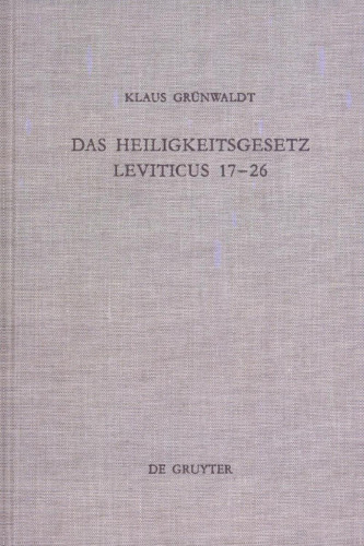 Das Heiligkeitsgesetz Leviticus 17–26: Ursprüngliche Gestalt, Tradition und Theologie