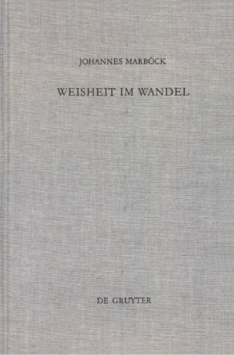 Weisheit im Wandel: Untersuchungen zur Weisheitstheologie bei Ben Sira