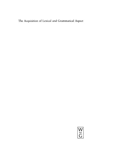The Acquisition of Lexical and Grammatical Aspect
