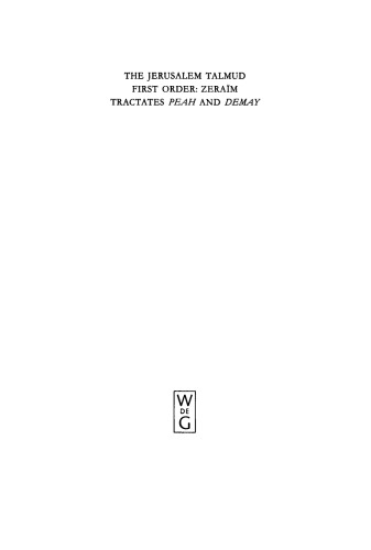 The Jerusalem Talmud, Zeraim: Tractates Peah and Demay