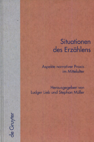 Situationen des Erzählens: Aspekte narrativer Praxis im Mittelalter