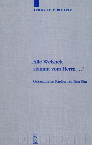 „Alle Weisheit stammt vom Herrn ...": Gesammelte Studien zu Ben Sira