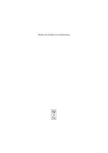 Medien des Kollektiven Gedachtnisses: Historizitat, Konstruktivitat, Kulturspezifitat (Media and Cultural Memory Medien und kulturelles Gedaechntnis)