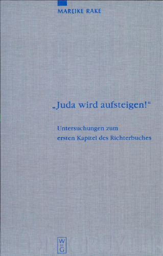 "Juda wird aufsteigen!": Untersuchungen zum ersten Kapitel des Richterbuches