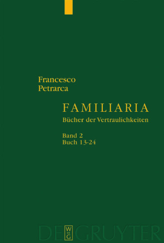 Petrarca, Francesco: Familiaria: Band 2 Buch 13-24 (German Edition)