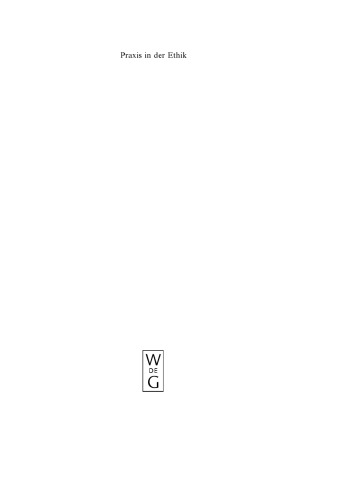 Praxis in der Ethik: Zur Methodenreflexion in der anwendungsorientierten Moralphilosophie German