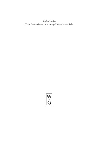 Zum Germanischen aus laryngaltheoretischer Sicht. Mit einer Einführung in die Grundlagen der Laryngaltheorie