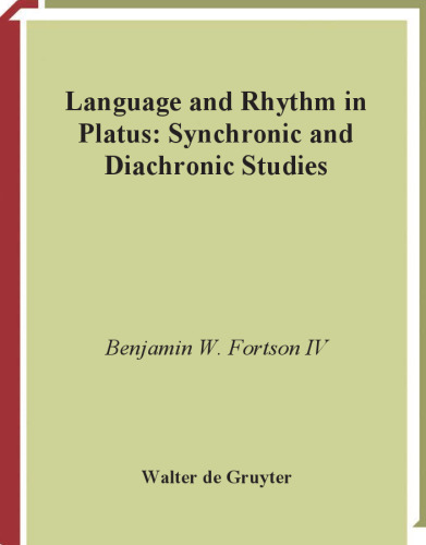Language and Rhythm in Plautus: Synchronic and Diachronic Studies (Sozomena Studies in the Recovery of Ancient Texts)