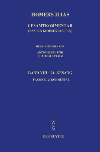 Homerus: Homers Ilias. Band VIII: Vierundzwanzigster Gesang (Ω), Faszikel 2: Kommentar