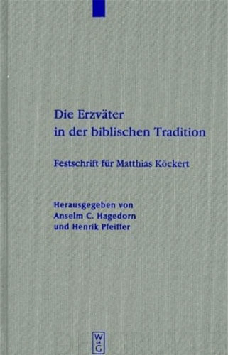 Die Erzvater in der biblischen Tradition: Festschrift fur Matthias Kockert