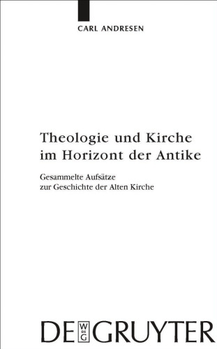 Theologie und Kirche im Horizont der Antike (Arbeiten Zur Kirchengeschichte) (German Edition)