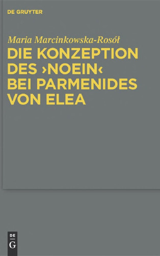 Die Konzeption des ,noein‘ bei Parmenides von Elea