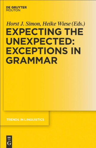 Expecting the Unexpected: Exceptions in Grammar (Trends in Linguistics: Studies and Monographs)