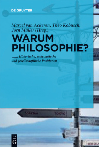 Warum Philosophie?: Historische, systematische und gesellschaftliche Positionen