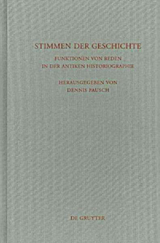 Stimmen der Geschichte: Funktionen von Reden in der antiken Historiographie