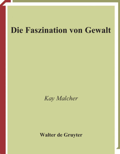 Die Faszination von Gewalt: Rezeptionsasthetische Untersuchungen zu aventiurehafter Dietrichepik (Quellen Und Forschungen Zur Literatur- Und Kulturgeschichte)