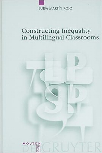 Constructing inequality in multilingual classrooms (Language, Power and Social Process)