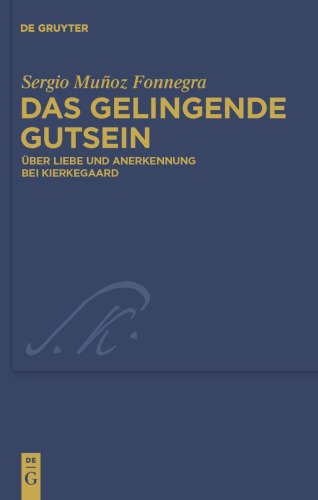 Das gelingende Gutsein: Über Liebe und Anerkennung bei Kierkegaard