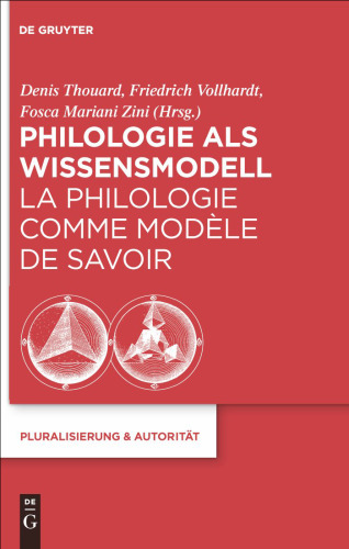 Philologie als Wissensmodell - La philologie comme modèle de savoir (German and French Edition)