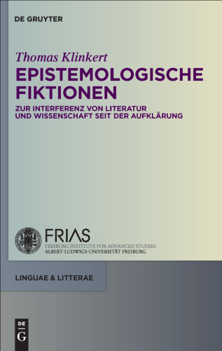 Epistemologische Fiktionen: Zur Interferenz von Literatur und Wissenschaft seit der Aufklärung