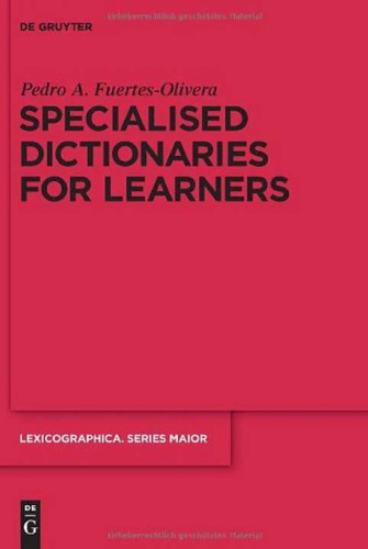 Specialised Dictionaries for Learners (Lexicographica. Series Maior Supplementbande Zum Internationalen Jahrbuch Fur Lexikographie)