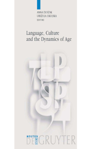 Language, Culture and the Dynamics of Age (Language, Power and Social Process)