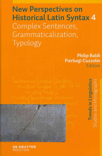 New Perspectives on Historical Latin Syntax, Volume 4: Complex Sentences, Grammaticalization, Typology