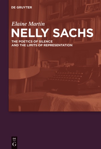 Nelly Sachs: The Poetics of Silence and the Limits of Representation