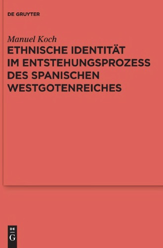 Ethnische Identität im Entstehungsprozess des spanischen Westgotenreiches
