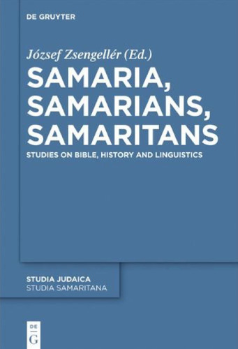 Samaria, Samarians, Samaritans: Studies on Bible, History and Linguistics