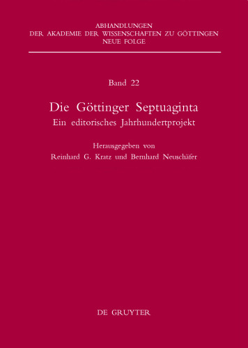 Die Göttinger Septuaginta: Ein editorisches Jahrhundertprojekt