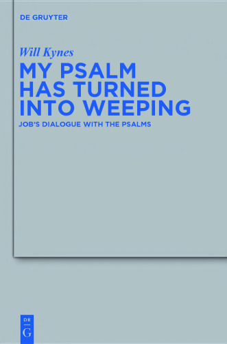 My Psalm Has Turned into Weeping: Job’s Dialogue with the Psalms