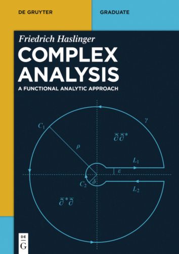 Complex Analysis: A Functional Analytic Approach (De Gruyter Textbook)