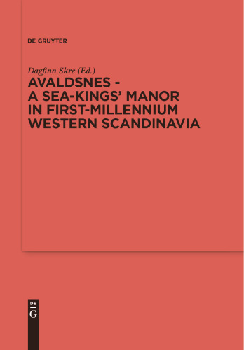 Avaldsnes - A Sea-Kings' Manor in First-Millennium Western Scandinavia