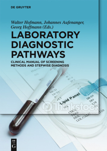 Laboratory Diagnostic Pathways - Clinical Manual of Screening Methods and Stepwise Diagnosis (Sep 12, 2016)_()_(Walter de Gruyter).rar