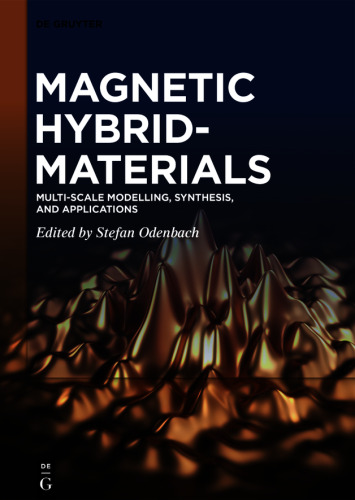 Magnetic Hybrid-Materials: Multi-scale Modelling, Synthesis, and Applications
