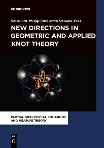New Directions in Geometric and Applied Knot Theory