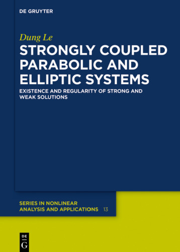 Strongly Coupled Parabolic and Elliptic Systems: Existence and Regularity of Strong and Weak Solutions