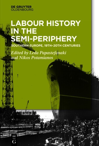 Labour History in the Semi-periphery: Southern Europe, 19th-20th centuries